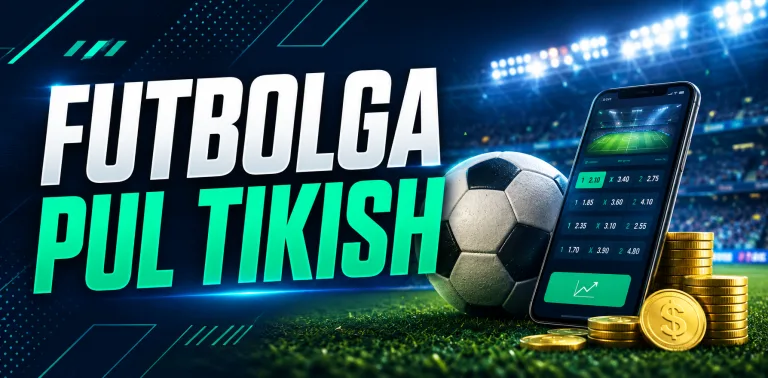 Futbolga pul tikish: prognozlar va strategiyalar